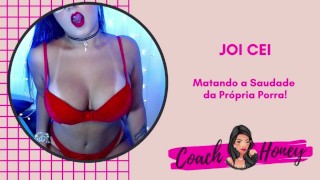 Saudade da Própria Porra! | JOI CEI | Punheta Guiada | #16